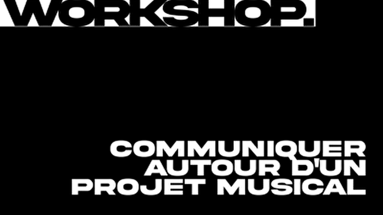 Workshop : Communiquer autour d'un projet musical